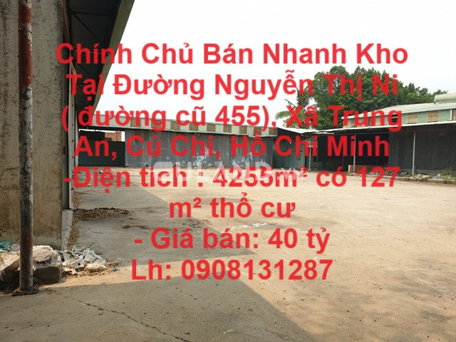 Chính Chủ Bán Nhanh Kho Tại Đường Nguyễn Thị Ni ( đường cũ 455), Xã Trung An, Củ Chi, Hồ Chí Minh