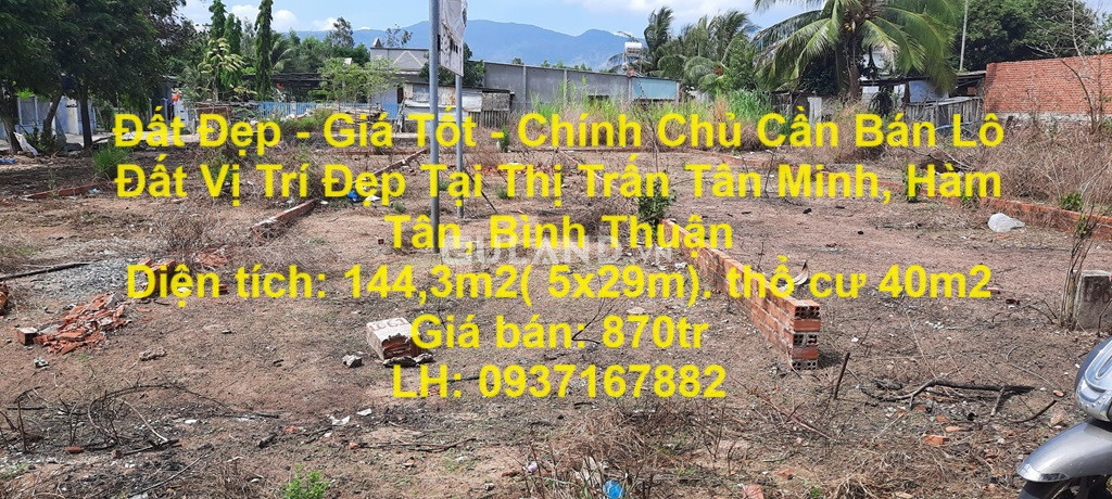 Đất Đẹp - Giá Tốt - Chính Chủ Cần Bán Lô Đất Vị Trí Đẹp Tại Thị Trấn Tân Minh, Hàm Tân, Bình Thuận